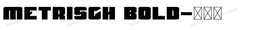 Metrisch Bold字体转换